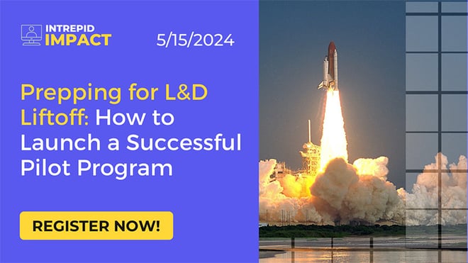 Intrepid Impact Webinar - How to Launch a Successful Pilot Program in L&D